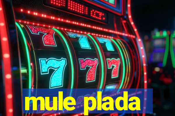 mule plada